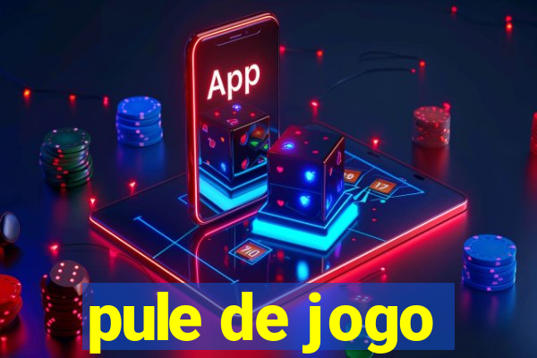 pule de jogo